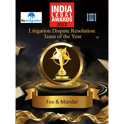 India Legal Awards 2022 | Litigation Dispute Resolution Team of The Year - fox & Mandal